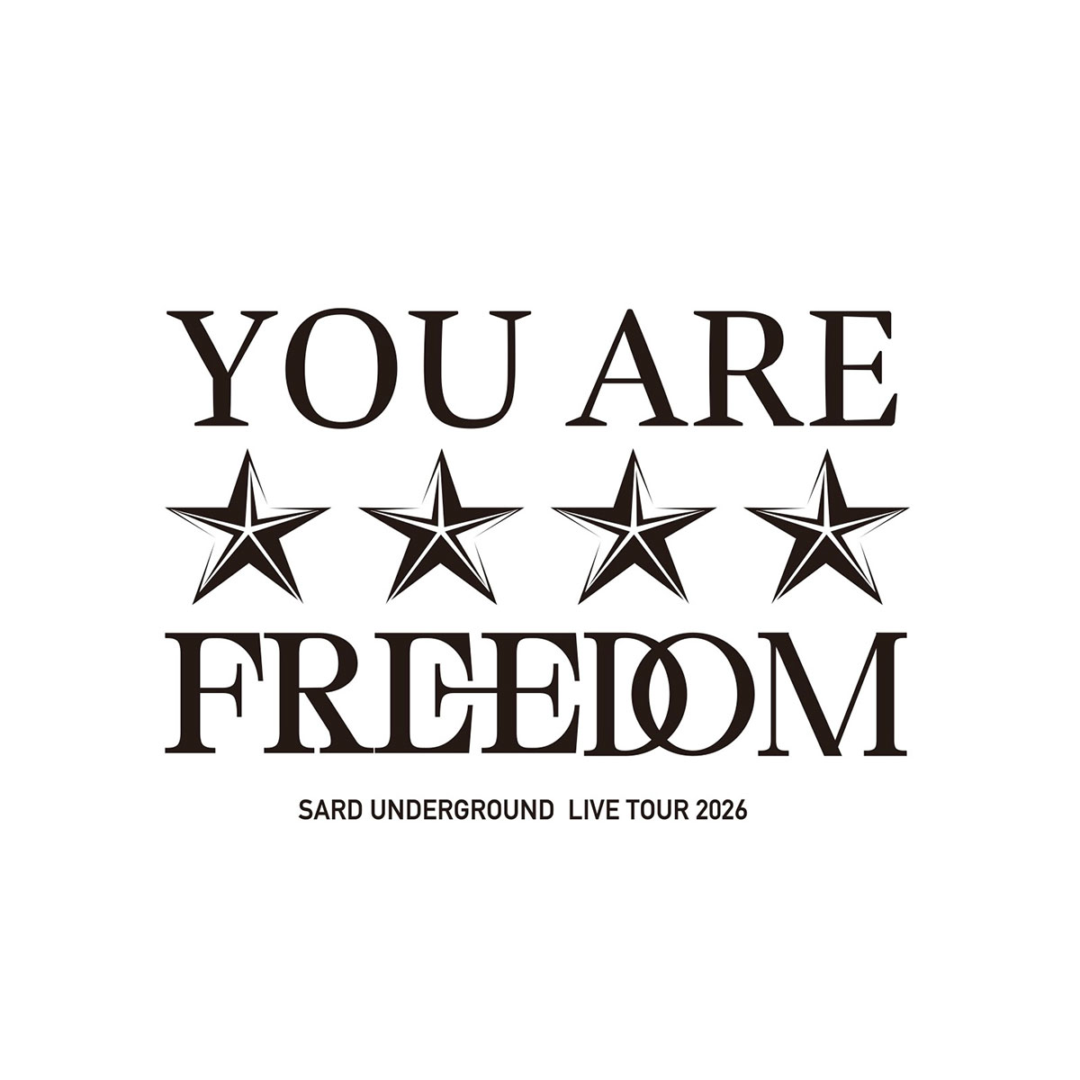 SARD UNDERGROUND LIVE TOUR 2026 ［YOU ARE FREEDOM］